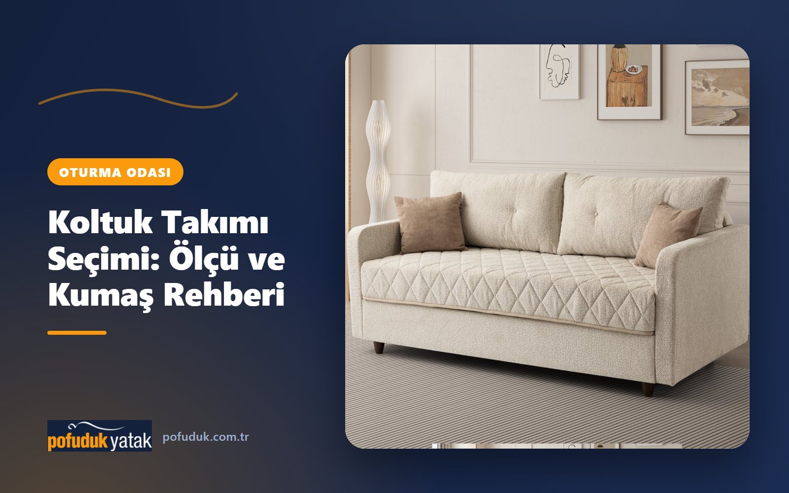 Koltuk Takımı Seçimi: Ölçü ve Kumaş Rehberi